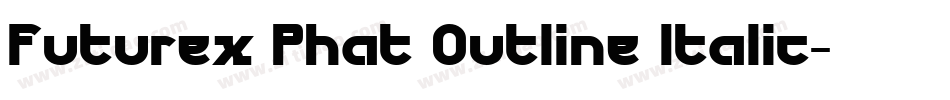 Futurex Phat Outline Italic字体转换
